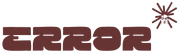 Brown 'ERROR' text with a sunburst symbol on a white background